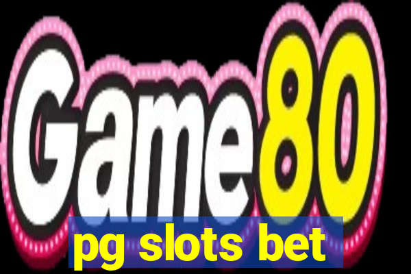 pg slots bet